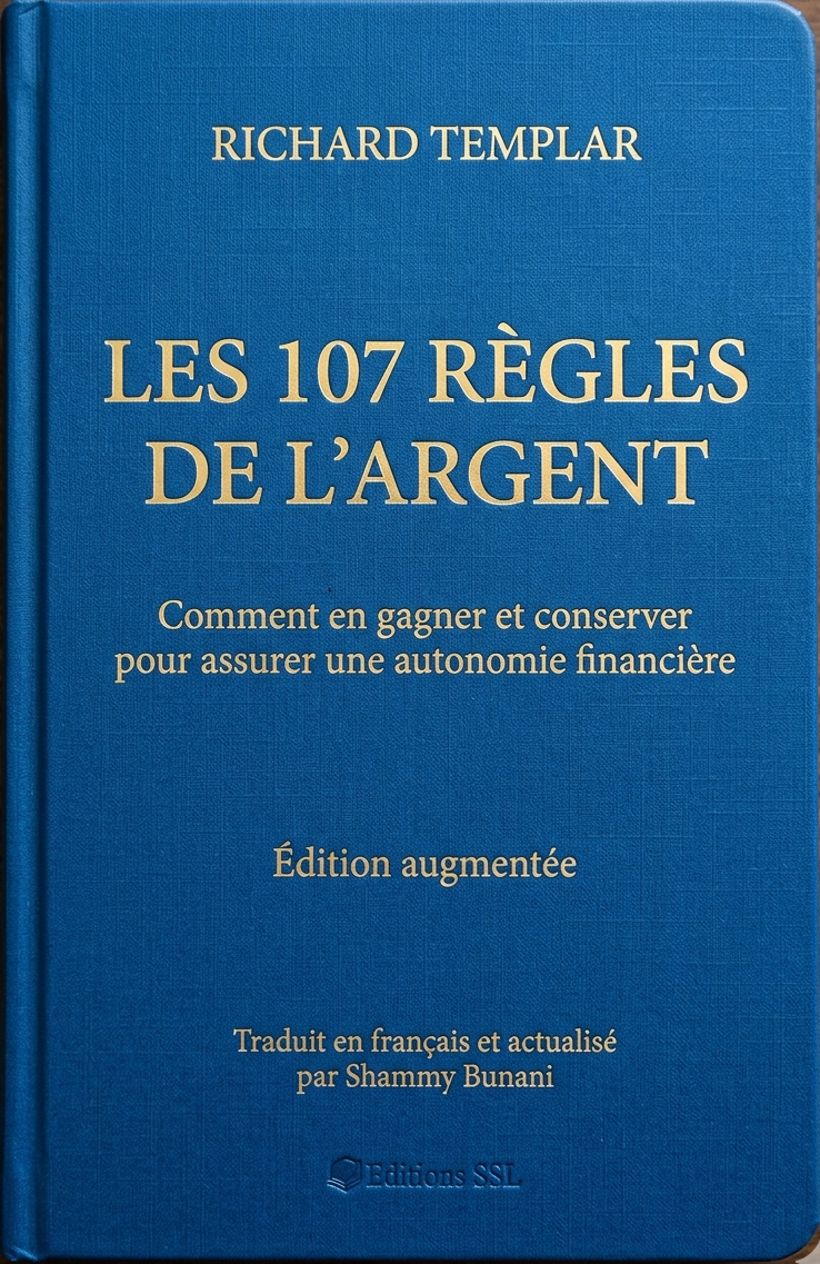 LES 107 RÈGLES DE L'ARGENT : Comment en gagner et conserver pour assurer une autonomie financière