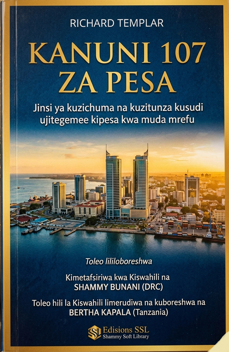 KANUNI 107 ZA PESA : Jinsi ya kuzichuma na kuzitunza kusudi ujitegemee kipesa kwa muda mrefu
